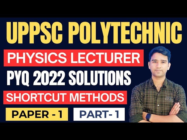 UPPSC Polytechnic Physics Lecturer 2022 Paper Solutions | UPPSC Polytechnic Physics Lecturer 2026
