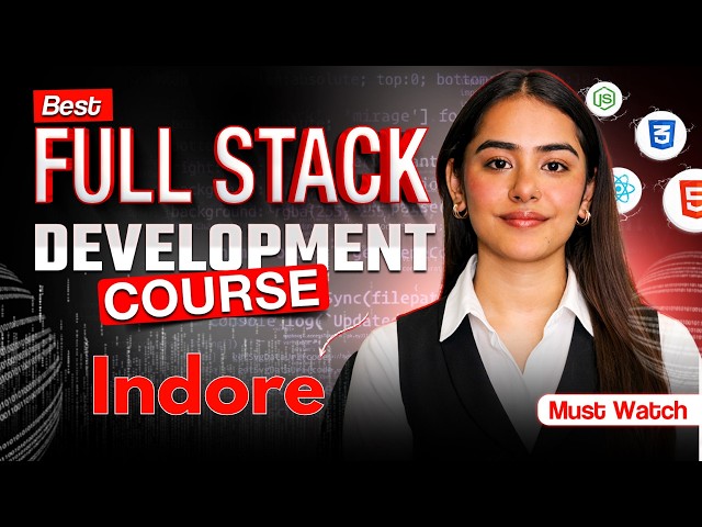 Searching For Best Full Stack Development Course in Indore?