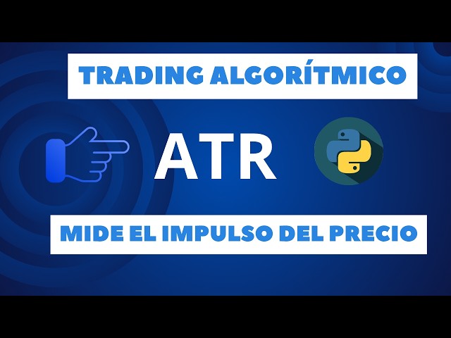 Crea tu Primer Bot de Trading con el ATR(promedio de rango verdadero)