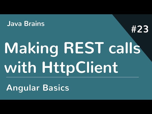 Angular 6 Basics 23 - Making REST calls with HttpClient