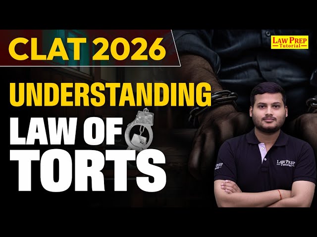 Understanding the Law of Torts | Law of Torts for CLAT Exam | CLAT 2026
