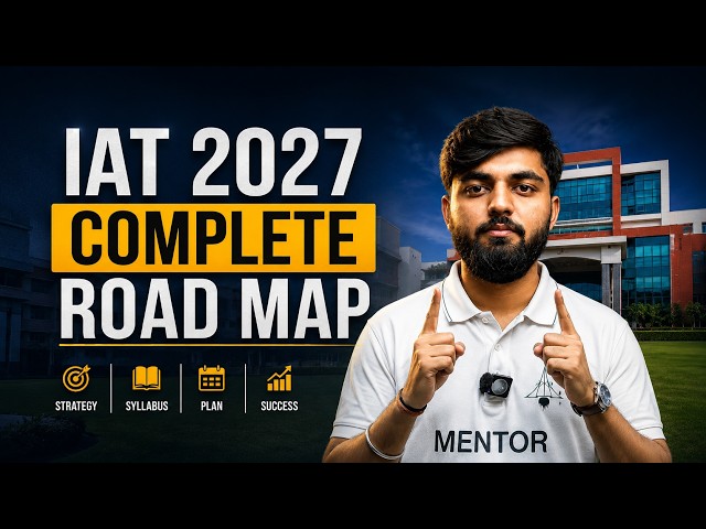 IAT 2027 Complete Roadmap 🔥 | 4-Phase Strategy to Crack IISc & IISER