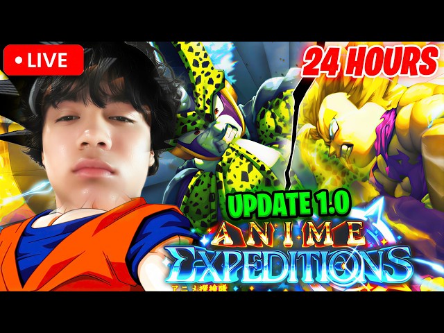 🔴24 Hours Anime Expeditons 1.0 Update With Viewers!