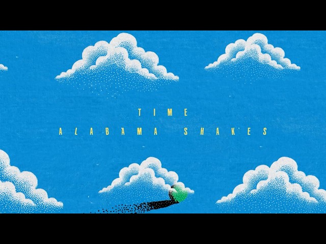 Alabama Shakes - Time (Official Lyric Video)