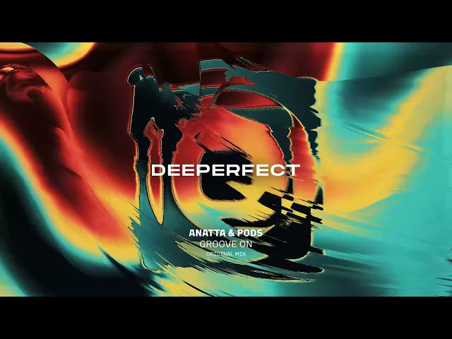 ANATTA & Pods - Groove On (Original Mix)