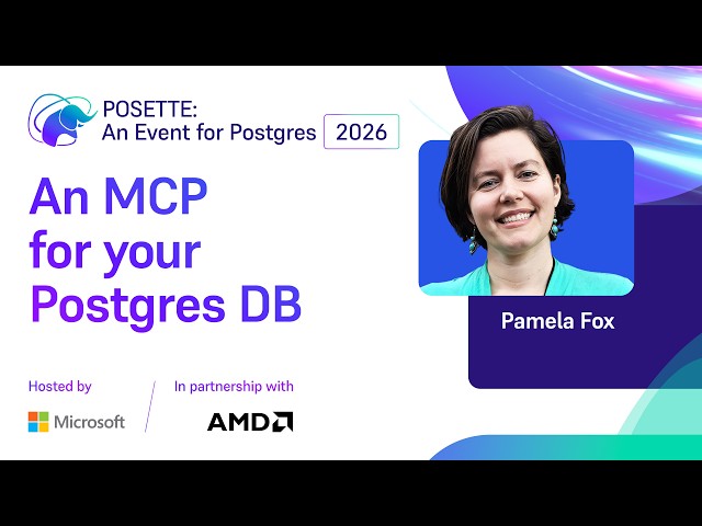 An MCP for your Postgres DB | POSETTE: An Event for Postgres 2026
