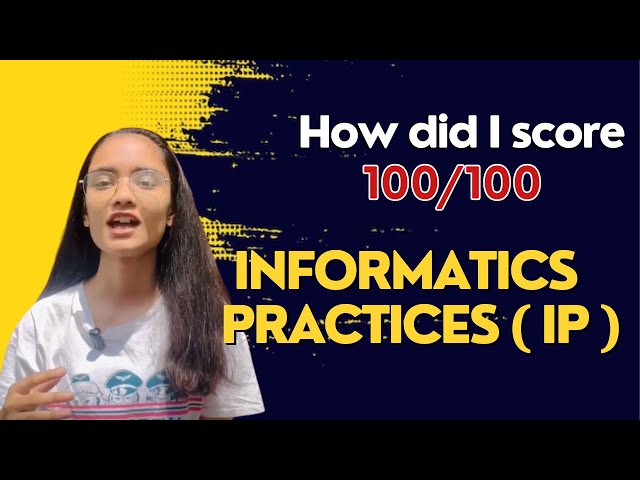 How to score 100/100 in Informatics Practices  (IP) Exam💯  | Class 12 Board Exam🔥| Tips by Topper✨