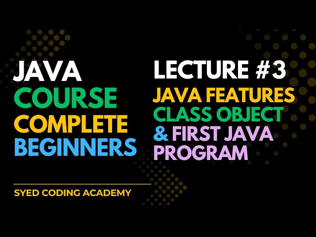 Java Programming Tutorial #3 | Java Features, Class, Object & First Java Program | Urdu/Hindi