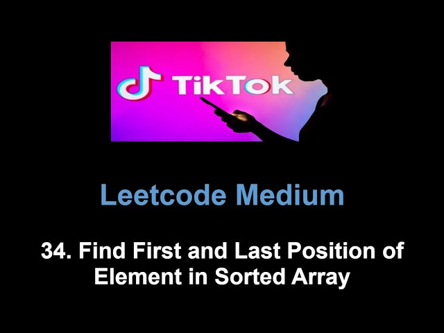 Leetcode 34. Find First and Last Position of Element in Sorted Array (binary search)