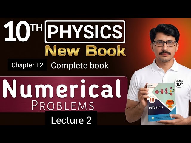 Class 10 Physics Chapter 12 | Complete Numericals | All Important Numericals Solved | Physics 10th