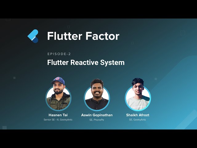 Flutter Reactive System | Flutter Factor | Episode - 2 | GeekyAnts