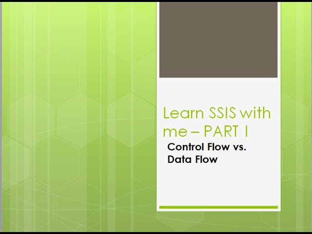 SSIS Control Flow vs. Data Flow