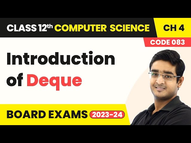 Introduction of Deque - Queue | Class 12 Computer Science Chapter 4 | CBSE 2025-26