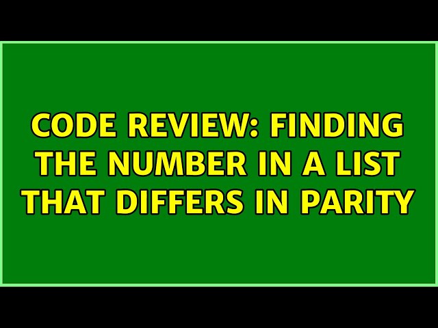 Code Review: Finding the number in a list that differs in parity (3 Solutions!!)