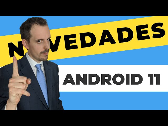 🔷 Novedades de ANDROID 11🔷 para Desarrolladores (2020)