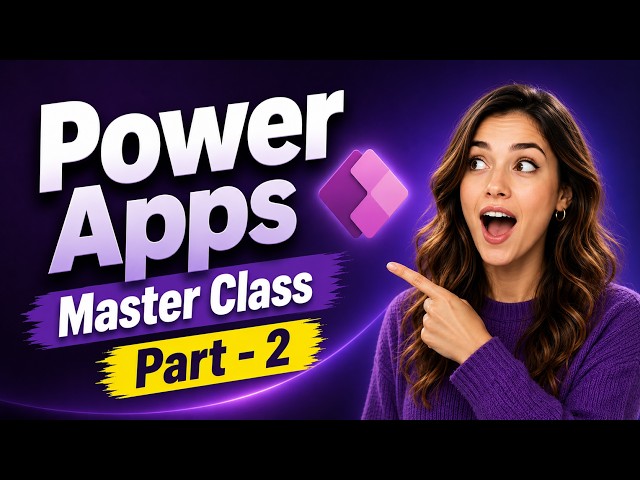 Power Apps Master Class #2 | Beginner to Advanced