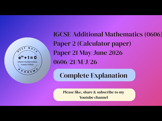 CIE IGCSE Additional Mathematics Paper 21 May/June 2026(0606/21/M/J/26)