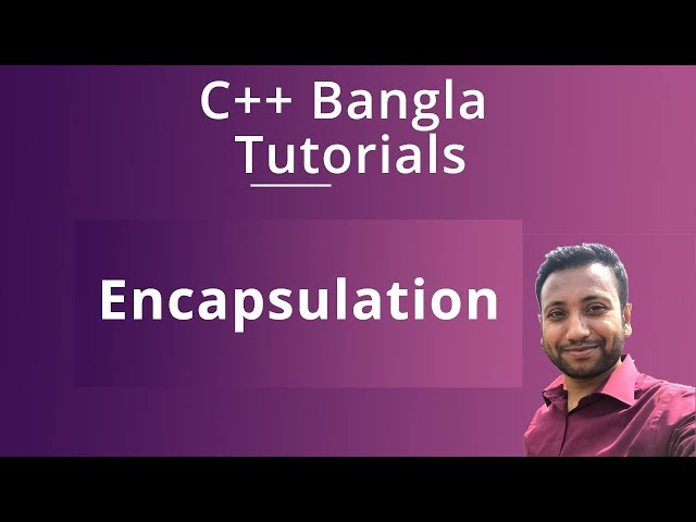 C++ Bangla Tutorials 80 : Encapsulation | Data hiding