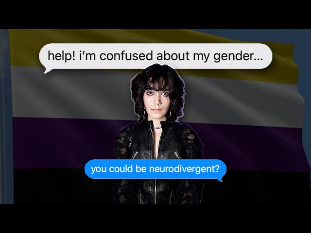 are you *really* nonbinary/trans or is it something else?