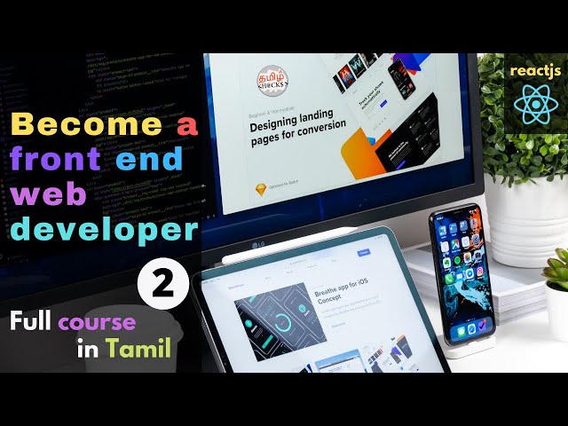 Front End Web Developer - full course - Part 2  | Build React JS App and deployment  | Tamil Hacks