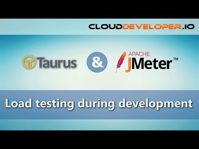 0047 - Load testing during development with Taurus and JMeter