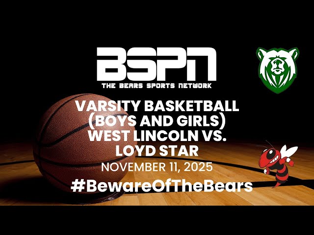 Varsity Basketball: West Lincoln vs. Loyd Star (Boys and Girls)