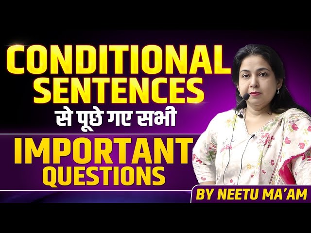 ENGLISH | CONDITIONAL SENTENCES से पूछे गए सभी IMPORTANT QUESTION | आज शाम 7:00 बजे | By Neetu Ma'am