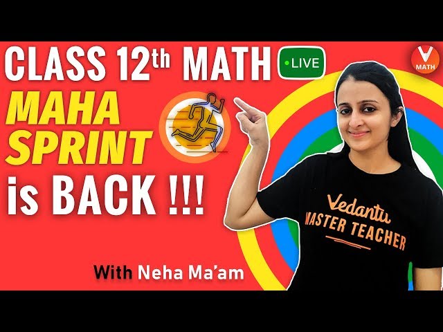 CBSE Class 12 Maths Maha Sprint is Back | Neha Agrawal Mam | Vedantu