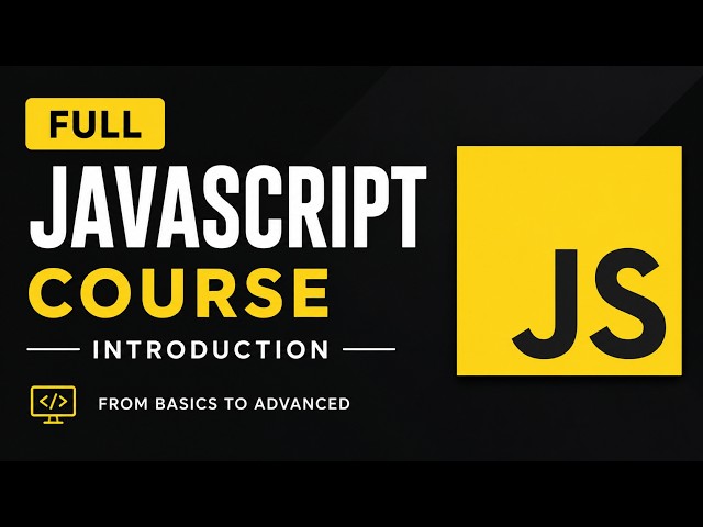 JavaScript Full Course for Beginners to Advanced | Complete Roadmap & Course Introduction
