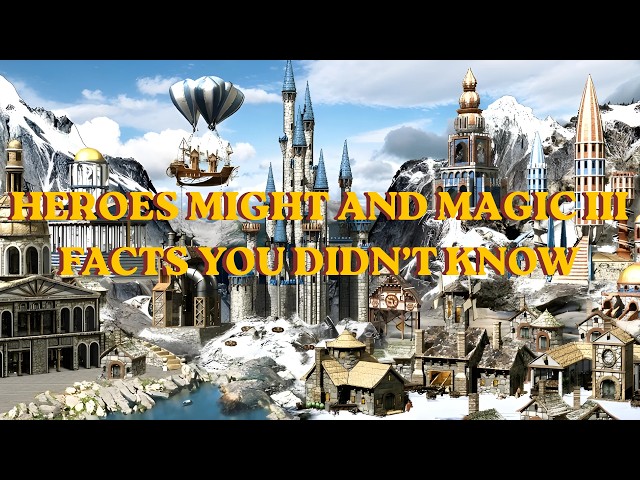 Facts You Should Know About Heroes Might and Magic 3 | 8 Facts You Didn't Know About HoMM3