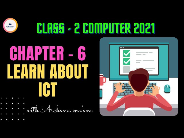 Class 2 Computer Chapter 6: Learn About ICT | Full Chapter | Cordova/CBSE
