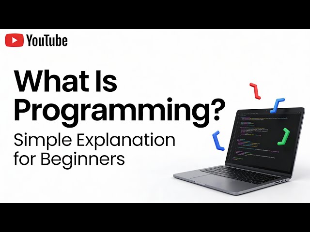 What Is Programming? Simple Explanation for Complete Beginners
