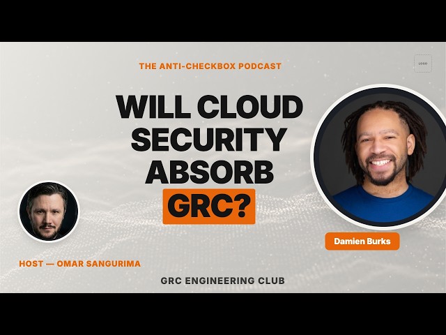Will Cloud Security absorb GRC? | Guest: Damien Burks