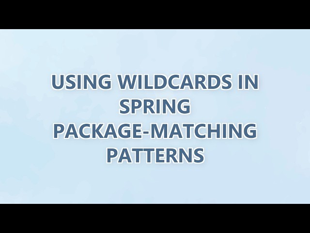 Using wildcards in Spring package-matching patterns