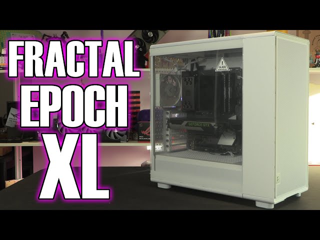 Fractal Epoch XL Review