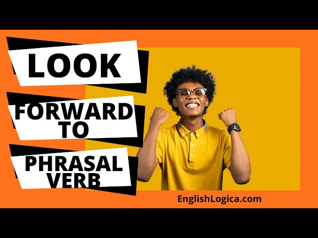 Look Forward To - Phrasal Verb | Common English Phrasal Verbs | Business English & Spoken English