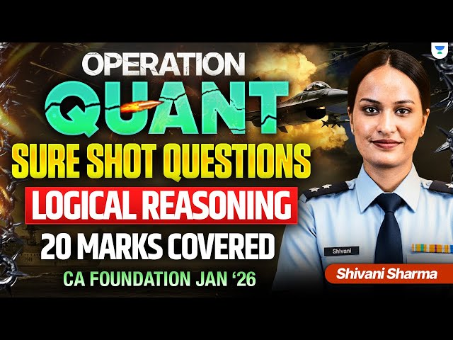 Logical Reasoning Sure Shot Question | Operation Quant | CA Foundation Jan 2026 | Shivani Sharma
