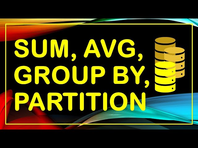 SQL SUM and AVG FUNCTION and GROUP BY and PARTITION BY