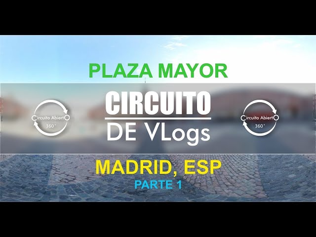 360 VLog PLAZA MAYOR Madrid, España