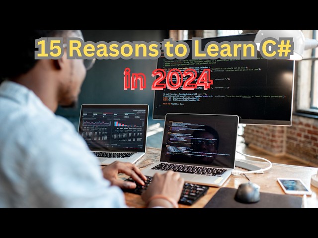 15 Reasons Why You Should Learn C# in 2024!