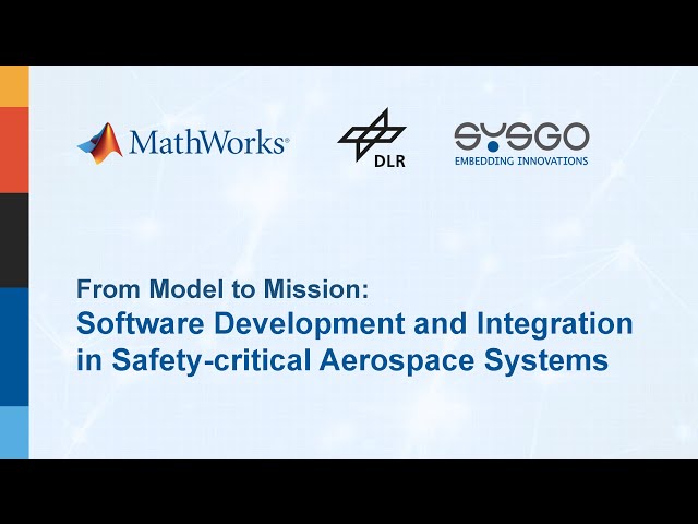 Software Development and Integration in Safety-critical Aerospace Systems | SYSGO, MathWorks & DLR