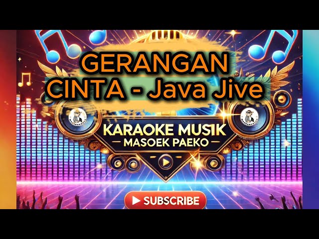 GERANGAN CINTA - Java Jive 🎵 masoekpaeko Channel Musik & Karaoke 🎵