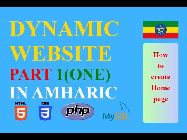part 1 How to create a dynamic website using HTML, CSS, PHP, & MySQL in Amharic