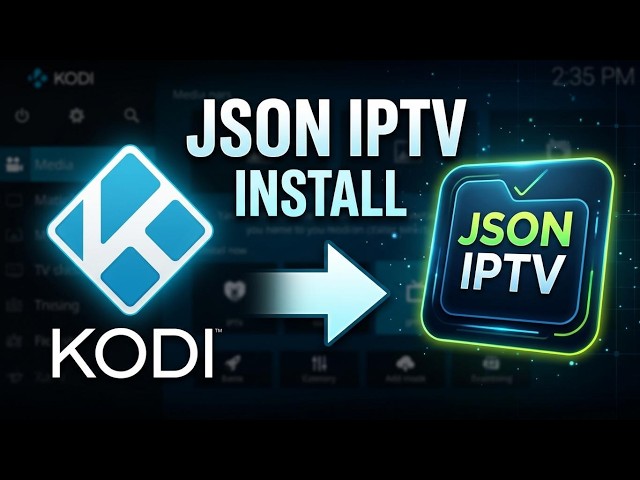 How to Install Json IPTV Kodi Addon (2026)