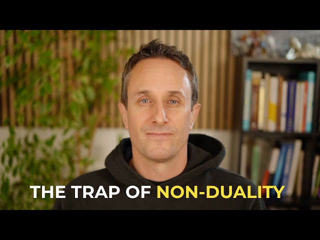 The Non-Duality Trap Most Spiritual People Fall Into