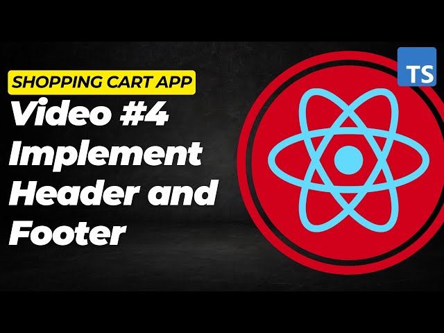 Shopping Cart - Implementing Header & Footer with React-Bootstrap (13 Minutes)