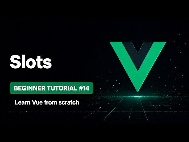 Vue 3 Beginner Tutorial | Episode 14 - Slots