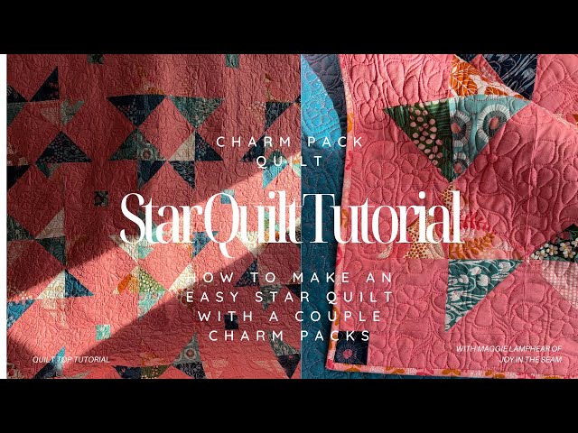 Charm Pack Stars Quilt Tutorial - Beginner Friendly Quilt Pattern and Tutorial - Easy Quick Quilt