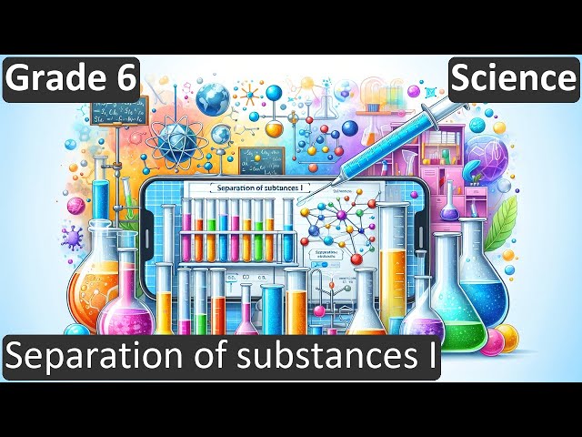 Grade 6 | Science | Separation of substances I | Free Tutorial | CBSE | ICSE | State Board