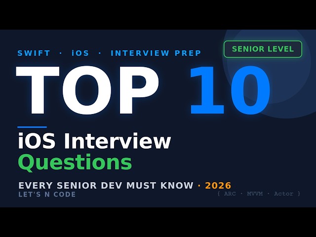 Top 10 Senior iOS Interview Questions Every Developer Must Know (2026) | Swift Interview Prep